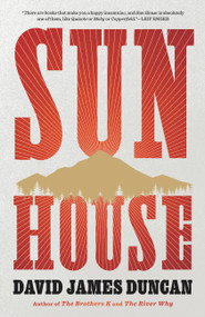 Sun House (A Novel) by David James Duncan, 9780316129374