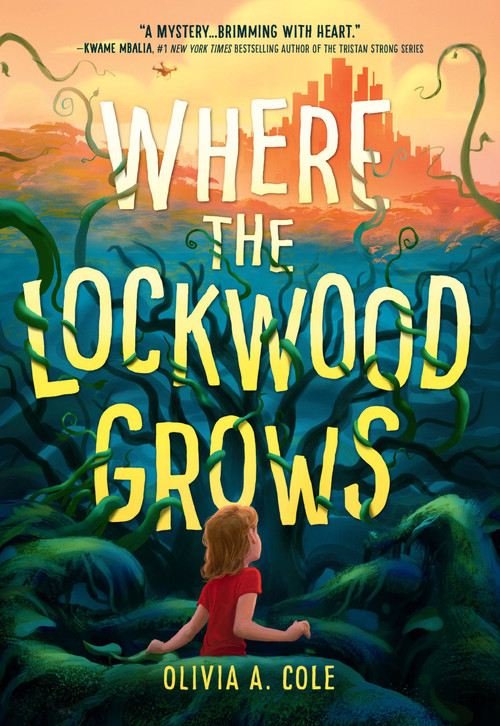 Where the Lockwood Grows by Olivia A Cole, 9780316449120