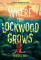 Where the Lockwood Grows by Olivia A Cole, 9780316449120