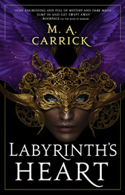 Labyrinth's Heart by M. A. Carrick, 9780316539739