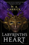 Labyrinth's Heart by M. A. Carrick, 9780316539739