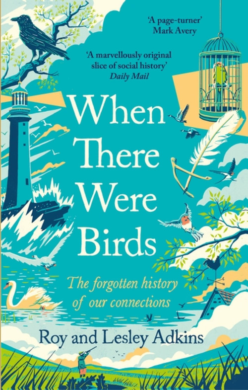 When There Were Birds - 9780349144474 by Roy Adkins, Lesley Adkins, 9780349144474