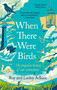 When There Were Birds - 9780349144474 by Roy Adkins, Lesley Adkins, 9780349144474