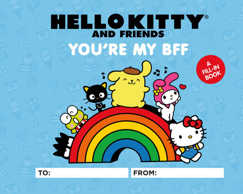 Hello Kitty and Friends: You're My BFF (A Fill-In Book) by Kristen Tafoya Humphrey, Merrill Hagan, 9780762483310