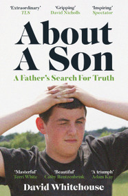 About A Son (A Murder and A Father's Search for Truth) by David Whitehouse, 9781474620574