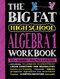 The Big Fat High School Algebra 1 Workbook (400+ Algebra 1 Practice Exercises) by Workman Publishing, 9781523518395