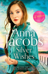 Silver Wishes (Book 1 in the brand new Jubilee Lake series by beloved author Anna Jacobs) - 9781529351347 by Anna Jacobs, 9781529351347