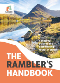 The Rambler's Handbook (A Seasonal Guide to the Best Walking Routes in Britain) by The Ramblers, 9781529421446