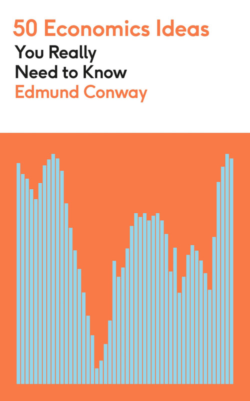 50 Economics Ideas You Really Need to Know by Edmund Conway, 9781529425130
