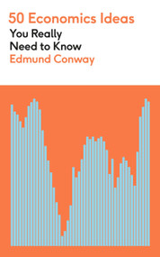 50 Economics Ideas You Really Need to Know by Edmund Conway, 9781529425130