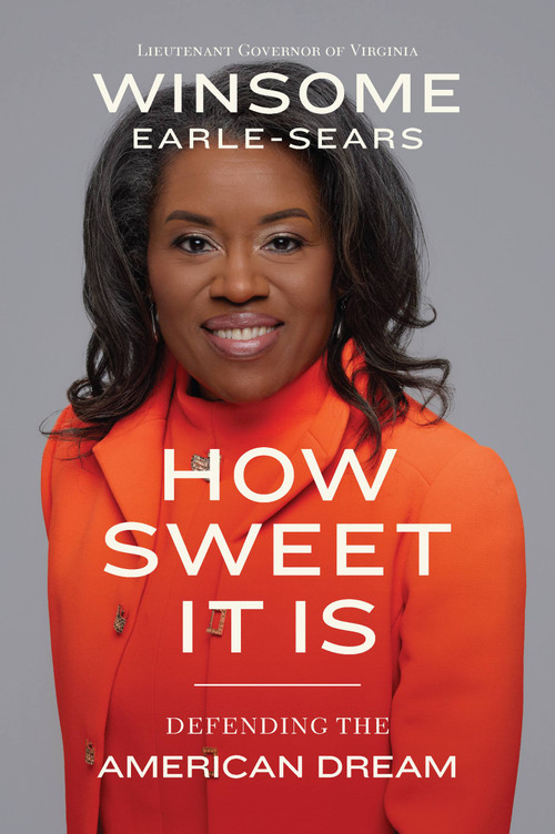 How Sweet It Is (Defending the American Dream) by Winsome Earle-Sears, 9781546004479