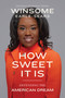How Sweet It Is (Defending the American Dream) by Winsome Earle-Sears, 9781546004479