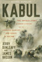 Kabul (The Untold Story of Biden's Fiasco and the American Warriors Who Fought to the End) by Jerry Dunleavy, James Hasson, 9781546005308