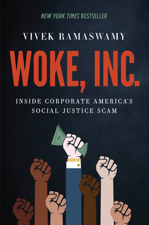 Woke, Inc. (Inside Corporate America's Social Justice Scam) - 9781546090793 by Vivek Ramaswamy