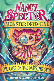 Nancy Spector, Monster Detective: The Case of the Missing Spot (A Graphic Novel) by Stephen W Martin, Linh Pham, 9781643750651