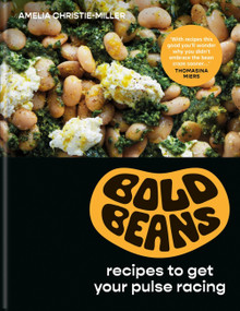 Bold Beans (recipes to get your pulse racing) by Amelia Christie-Miller, 9781804190821