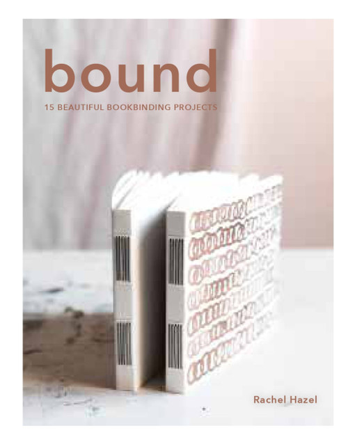 Bound (15 beautiful bookbinding projects) - 9781804191057 by Rachel Hazell, 9781804191057
