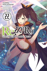 Re:ZERO -Starting Life in Another World-, Vol. 22 (light novel) by Tappei Nagatsuki, Shinichirou Otsuka, Dale DeLucia, 9781975335359