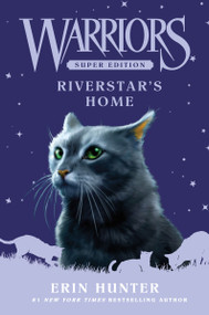 Warriors Super Edition: Riverstar's Home by Erin Hunter, 9780063050518