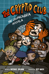 The Cryptid Club #3: The Chupacabra Hoopla (A Graphic Novel) - 9780063060852 by Michael Brumm, Jeff Mack, 9780063060852