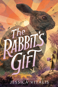 The Rabbit's Gift - 9780063067479 by Jessica Vitalis, 9780063067479