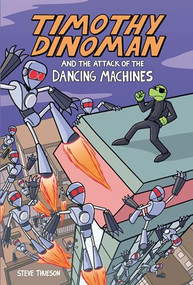 Timothy Dinoman and the Attack of the Dancing Machines (Book 2) by Steve Thueson, Steve Thueson, 9781728401782