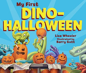 My First Dino-Halloween by Lisa Wheeler, Barry Gott, 9781728477411