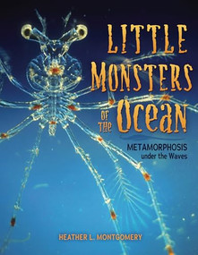 Little Monsters of the Ocean (Metamorphosis under the Waves) - 9781728477787 by Heather L. Montgomery, 9781728477787