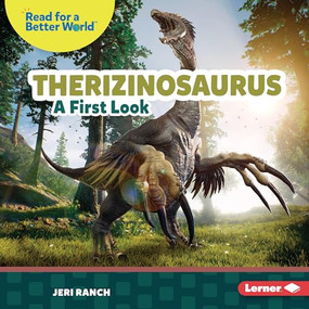 Therizinosaurus (A First Look) by Jeri Ranch, 9781728491370