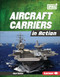 Aircraft Carriers in Action by Mari Bolte, 9781728491660