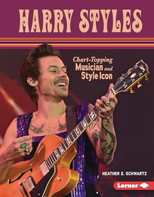 Harry Styles (Chart-Topping Musician and Style Icon) by Heather E. Schwartz, 9781728491776