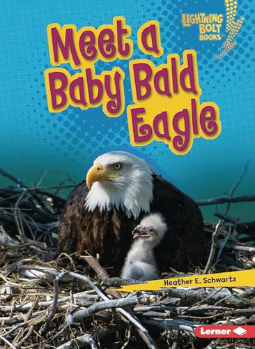 Meet a Baby Bald Eagle - 9798765603208 by Heather E. Schwartz, 9798765603208