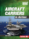 Aircraft Carriers in Action - 9798765603369 by Mari Bolte, 9798765603369