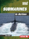 Submarines in Action - 9798765603420 by Mari Bolte, 9798765603420