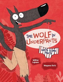 The Wolf in Underpants Gets Some Pants - 9798765607480 by Wilfrid Lupano, Mayana Itoïz, 9798765607480
