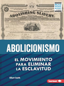 Abolicionismo (Abolitionism) (El movimiento para eliminar la esclavitud (The Movement to End Slavery)) (Spanish Edition) - 9798765607565 by Elliott Smith, 9798765607565