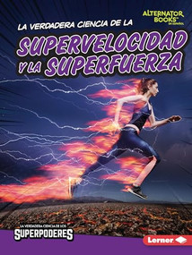 La verdadera ciencia de la supervelocidad y la superfuerza (The Real Science of Superspeed and Superstrength) (Spanish Edition) - 9798765607718 by Christina Hill, 9798765607718