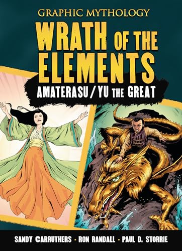 Wrath of the Elements (The Legends of Amaterasu and Yu the Great) by Paul D. Storrie, Sandy Carruthers, Ron Randall, 9798765607855