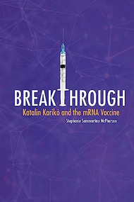 Breakthrough (Katalin Karikó and the mRNA Vaccine) by Stephanie Sammartino McPherson, 9798765607947