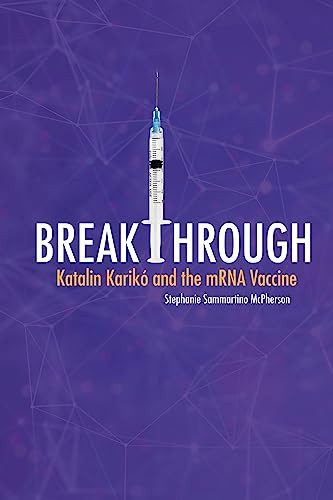Breakthrough (Katalin Karikó and the mRNA Vaccine) by Stephanie Sammartino McPherson, 9798765607947
