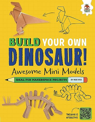 Awesome Mini Models (Small and Cool Dinos That Roamed the Earth) by Rob Ives, 9781915461247