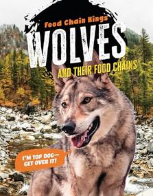 Wolves (And Their Food Chains) - 9781915761330 by Katherine Eason, 9781915761330