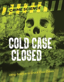 Cold Case Closed (Using Science to Crack Cold Cases) - 9781915761453 by Sarah Eason, 9781915761453