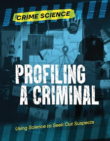 Profiling a Criminal (Using Science to Seek Out Suspects) - 9781915761491 by Sarah Eason, 9781915761491