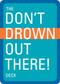 Don't Drown Out There Deck by (AMK) Adventure Medical Kits, 9781594856624