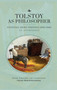 Tolstoy as Philosopher. Essential Short Writings (An Anthology) by Leo Tolstoy, Inessa Medzhibovskaya, 9781644694022