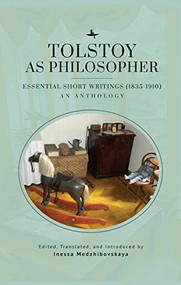Tolstoy as Philosopher. Essential Short Writings (An Anthology) by Leo Tolstoy, Inessa Medzhibovskaya, 9781644694022