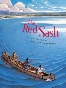 The Red Sash - 9781773069821 by Jean E. Pendziwol, Nicolas Debon, 9781773069821