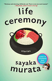 Life Ceremony (Stories) - 9780802161345 by Sayaka Murata, Ginny Tapley Takemori, 9780802161345