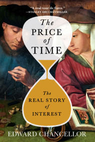 The Price of Time (The Real Story of Interest) - 9780802161789 by Edward Chancellor